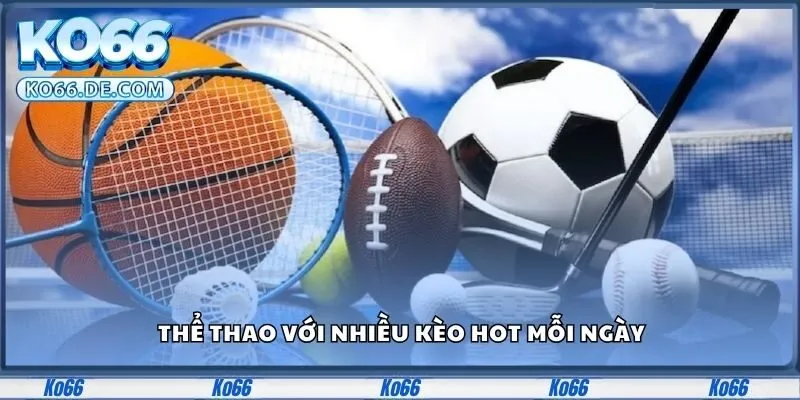 Ko66 7 Thể thao với nhiều kèo hot mỗi ngày